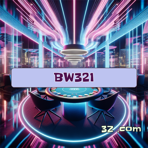Entre no Cassino do bw321.com e Viva a Emoção dos Jogos!